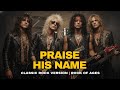 Praise His Name Jeff Sheri Easter 80 S Rock Version With Lyrics