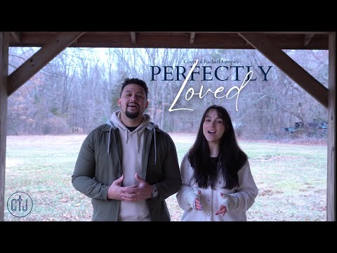 "Perfectly Loved" Worship Cover - Feat. Cesar Coronado, Liz Sevigny & CJCOC Worship Team