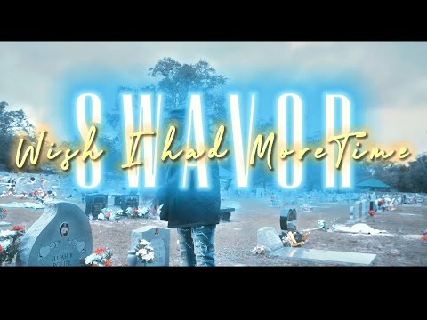 Swavor - Wish I Had More Time (Shot by: @Project4100 )