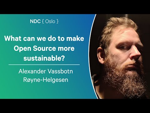 What can we do to make Open Source more sustainable? - Alexander Vassbotn Røyne-Helgesen