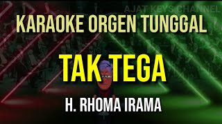 Download lagu TAK TEGA H RHOMA IRAMA KARAOKE ORGEN TUNGGAL... mp3
