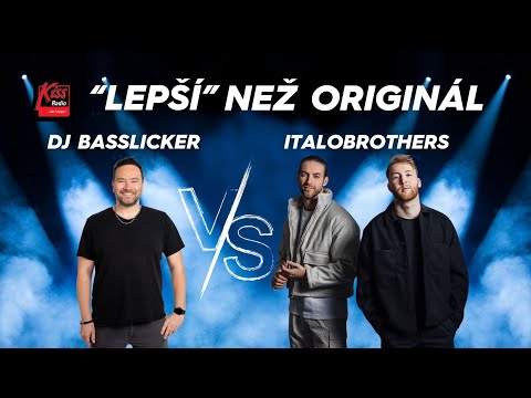 "LEPŠÍ" NEŽ ORIGINÁL - DJ Basslicker vs. ItaloBrothers