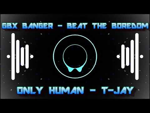 Only Human - t-jay - Gbx Tune / Banger / Dance / Club Anthem