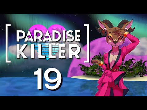 Until Sam Day Break - Paradise Killer - Let's Play - Part 19