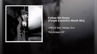 Follow Me Down (Fergie Excentric Muzik Mix)