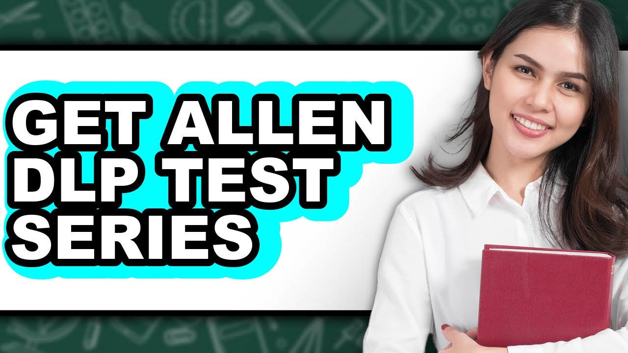 How to Get Allen Dlp Test Series (full Guide)