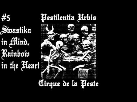 Pestilentia Urbis - #5 Swastika in Mind, Rainbow in the Heart (track from "Cirque de la Peste")