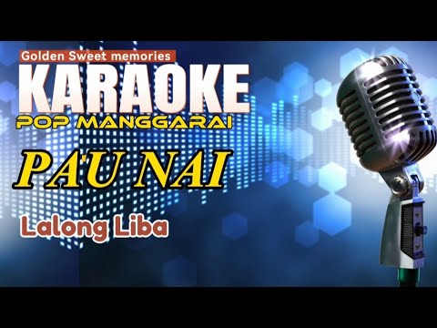 KARAOKE POP MANGGARAI "PA'U NAI" || LALONG LIBA
