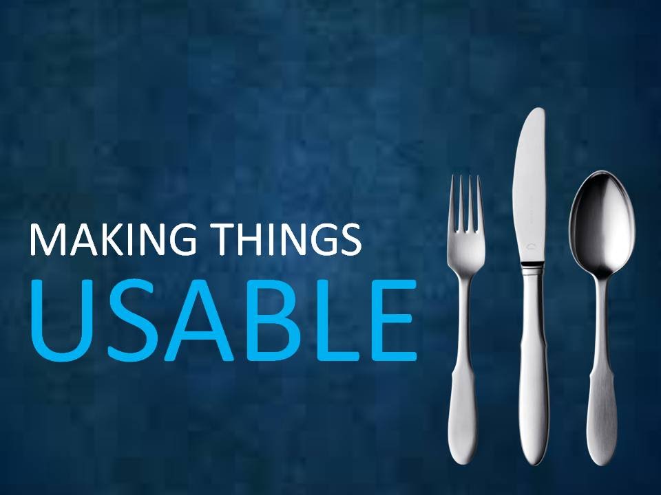 Ergonomics makes things usable