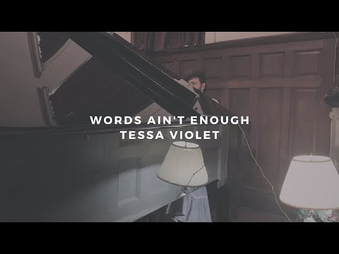 words ain't enough: tessa violet (piano rendition by david ross lawn)