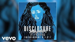 Disclosure - Magnets (V.I.P.) ft. Lorde