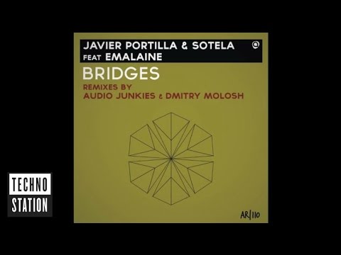 Javier Portilla & Sotela Feat. Emalaine - Bridges (Audio Junkies Remix) | Techno Station