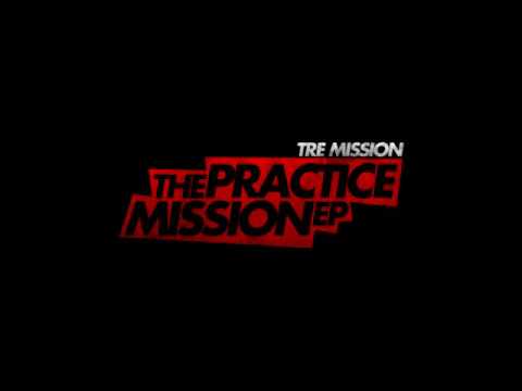 Tre Mission - The Practice Mission (EP)