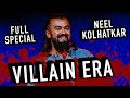 Neel Kolhatkar | VILLAIN ERA | Full Special