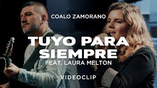 Coalo Zamorano - Tuyo Para Siempre Feat. Laura Melton (Vídeo Oficial)