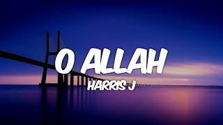 Download lagu Harris J - O Allah (Lyrics) mp3