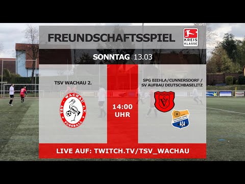 13.03.2022 - 14:00 Uhr | Freundschaftsspiel: TSV Wachau 2. - SpG Biehla/Cunnersdorf/Deutschbaselitz