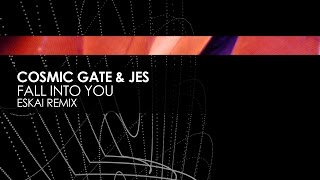 Cosmic Gate &amp; JES - Fall Into You (Eskai Remix)