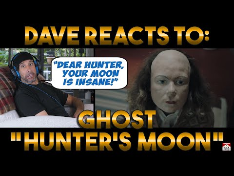 Dave's Reaction: Ghost — Hunter's Moon