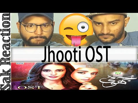 Jhooti OST | Iqra Aziz - Yasir Hussain - Sajad Ali | Sak Reaction