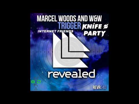 Knife Party - Marcel Woods -- Trigger Of The Internet Friends (DjMika012 Mashup)