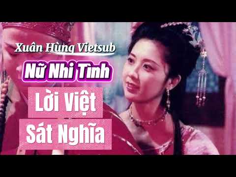 LỜI SÁT NGHĨA - NỮ NHI TÌNH - Gặp nhau khó, Chia ly cũng khó - Tây Du Ký  (Xuân Hùng Vietsub)