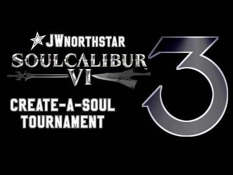 JWnorthstar's 3rd SoulCalibur VI Creation Tournament StreamFest - Day One