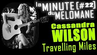 LA MINUTE DU MELOMANE #22 - CASSANDRA WILSON