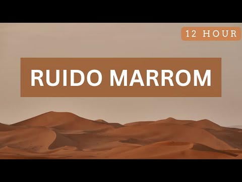 12 horas Ruído marrom Puro para Máximo Relaxamento e Foco