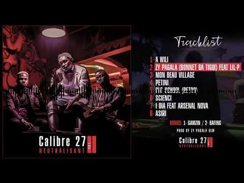 2. Calibre 27 Zy pagala (bonnet ba tigui) feat lil-p