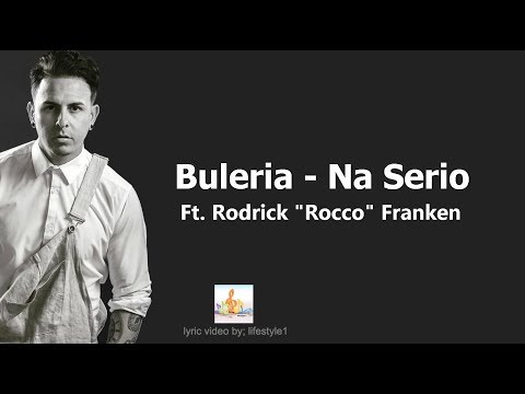 Buleria - Na Serio Ft. Rodrick "Rocco" Franken (lyrics)