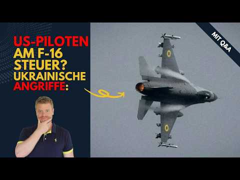 Ukrainische Angriffe - US-Piloten in ukrainischen F-16? Ukraine Lagebericht (549) und Q&A