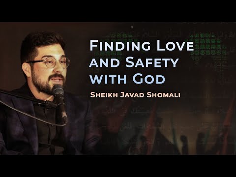 [9/10] Finding Love and Safety with God - Sheikh Javad Shomali