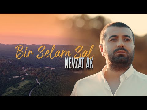 Nevzat Ak - Bir Selam Sal (Official Video)