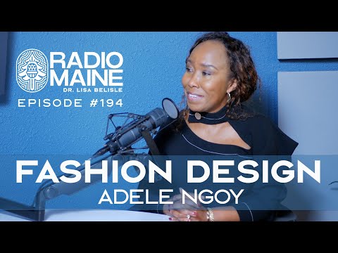 Radio Maine: Fashion Design and a Fresh Start: Adele Ngoy
