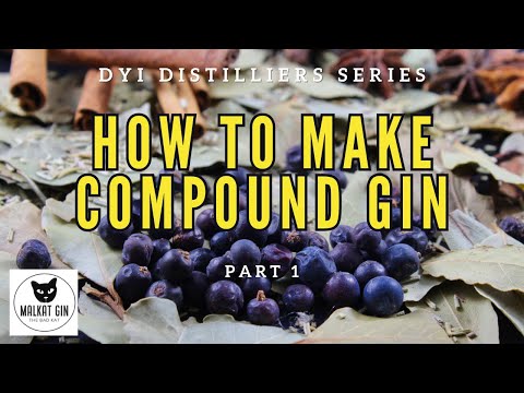 How to make a compound gin - Distillers Series Part 1