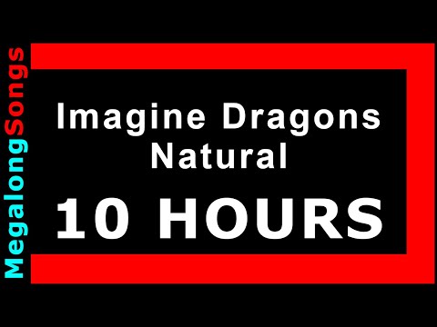 Imagine Dragons - Natural 🔴 [10 HOUR LOOP] ✔️