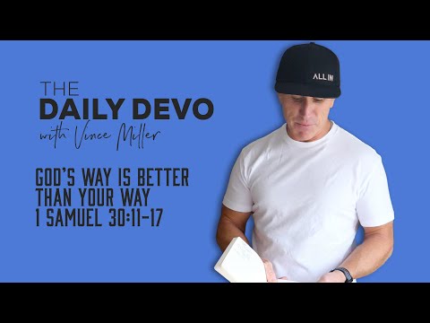 God’s Way Is Better Than Your Way | 1 Samuel 30:11-17