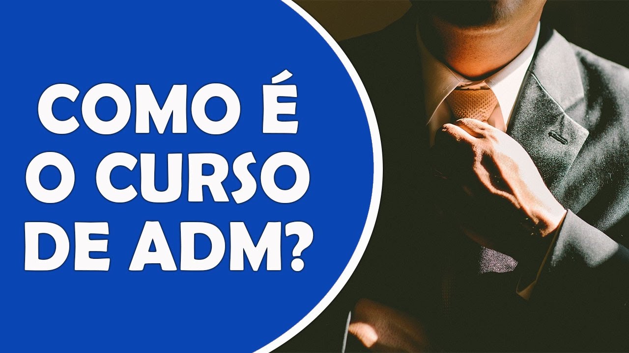 COMO É O CURSO DE ADMINISTRAÇÃO