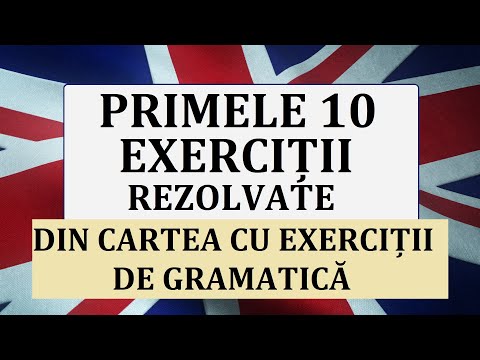 Invata engleza | Primele10 exercitii REZOLVATE (1-10), din CARTEA CU EXERCITII DE GRAMATICA