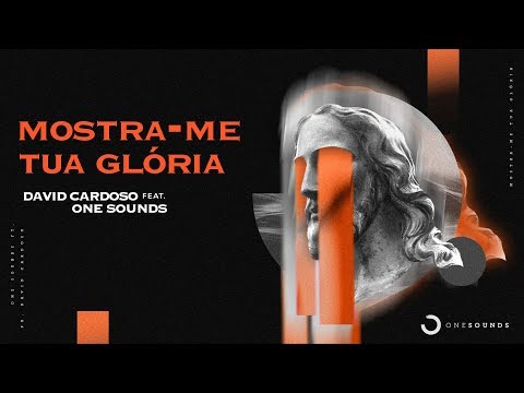 Mostra-me Tua Glória (OFICIAL LYRICS VIDEO) | David Cardoso & ONE Sounds