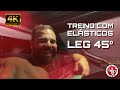 TREINO COM ELÁSTICOS - LEG 45