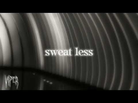 sweat less.