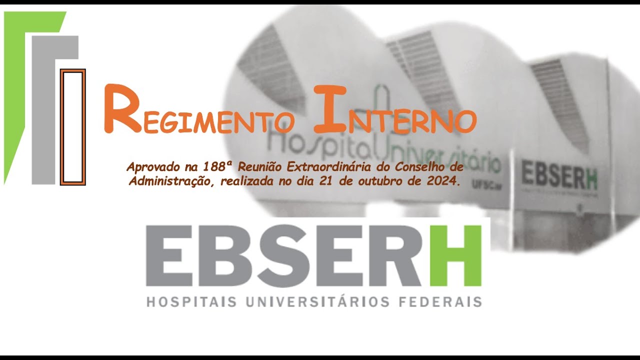CONCURSO EBSERH 2025 | FGV | REGIMENTO INTERNO | PARTE 1