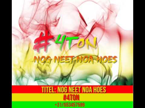 #4TON - Nog neet noa hoes