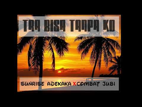 TRA BISA TANPA KO SUNRISE ADEKAKA X COMBAT JUBI
