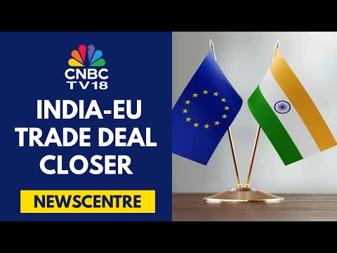 India Likely To Get A Trade Deal With EU By January 27: Govt Sources | CNBC TV18
