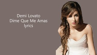 Demi Lovato Dime Que Me Amas lyrics