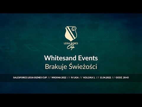 Skrót spotkania Whitesand Events - Brakuje Świeżości ( Legia Biznes Cup Wiosna 2022 )