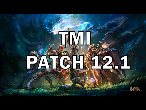 TMI League of Legends Patch 12.1